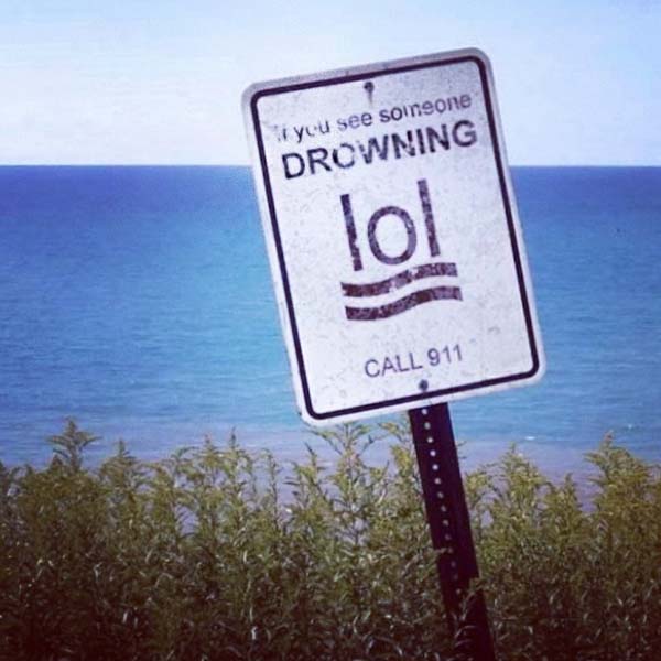 3.) Most people don't react to drowning with a LOL.